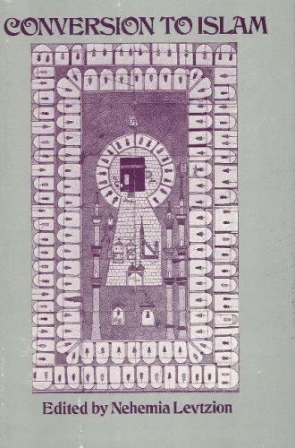 Book cover of Conversion to Islam by Nehemia Levtzion Book cover of Conversion to Islam by Nehemia Levtzion